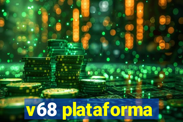 v68 plataforma